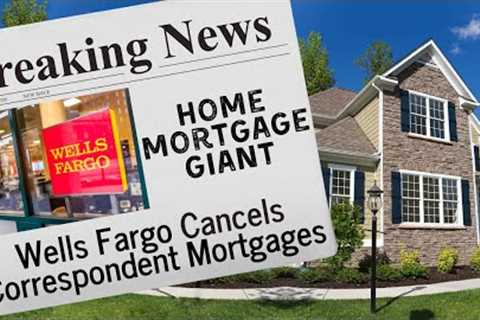 Wells Fargo Shocks Real Estate Industry &amp; Laid Off Thousands