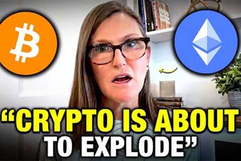 Crypto Is About To EXPLODE In 2023, Here's Why Cathie Wood Latest Crypto Prediction