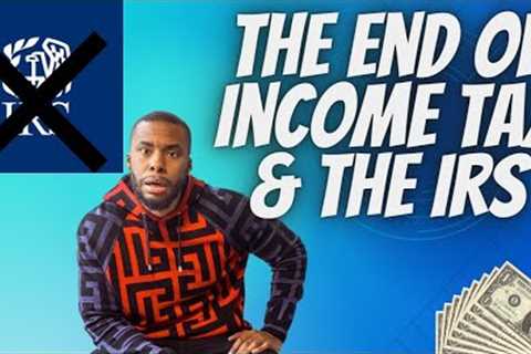 Congress Eliminating Income tax | IRS Abolishment