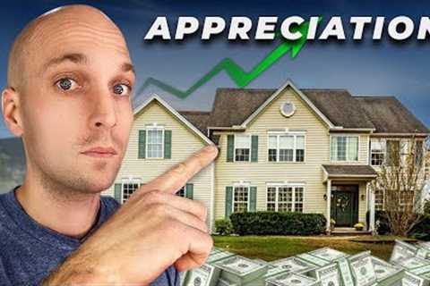 What is Appreciation in Real Estate Investing?