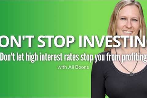 7 Reasons You Should NOT Stop Investing in Real Estate