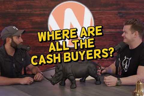 Market Update: How to Find REAL Cash Buyers in 2022