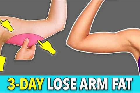3-DAY LOSE ARM FAT EXERCISES