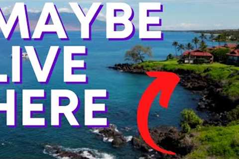 The Best Places to Live in South Maui
