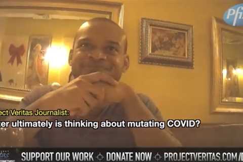 BREAKING: Project Veritas: Pfizer Exploring “Mutating” Covid-19 Virus Via ‘Directed Evolution’ To Continue Profiting From Vaccines (VIDEO)