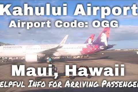 Maui – Kahului Airport (Airport Code: OGG) - Helpful Info for Arriving Passengers to Maui, Hawaii