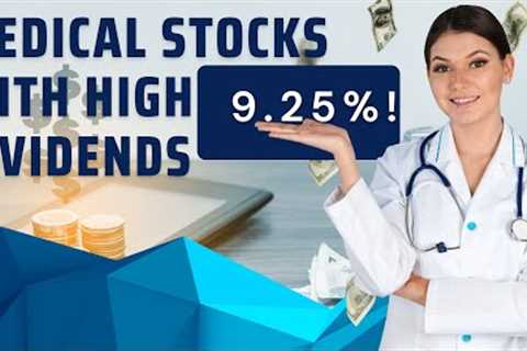 Best High Dividend Stocks to Buy in 2023 Medical REIT Edition