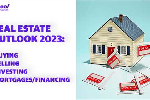 Real estate outlook 2023: What buyers, sellers, and investors need to know