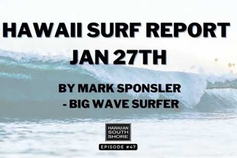 EP#47: More Swell with Some Wind, Raw Swell for a Few Days,then Cleaner Conditions &amp; Manageable Size