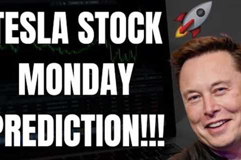 🔥 TESLA STOCK MONDAY PREDICTION!!! MUST WATCH TESLA ANALYSIS!!! 🚀