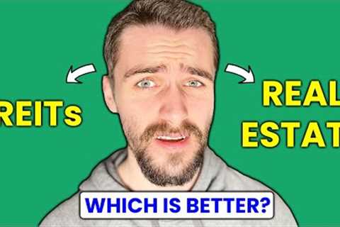 REITs vs. Real Estate | Which Is Better?