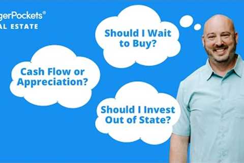 Cash Flow vs. Appreciation &amp; Buying in Today’s Housing Market