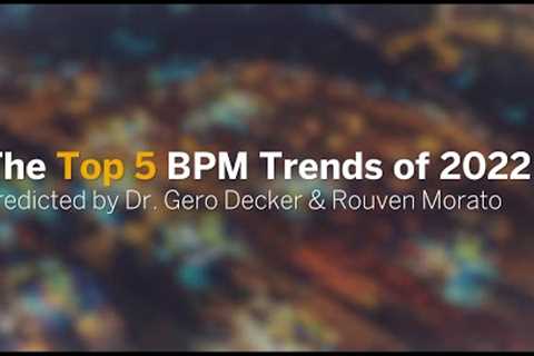 What are the Top 2022 Business Process Management Trends ?