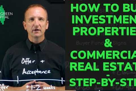 How to Buy Investment Properties &amp; Commercial Real Estate - Step-by-Step