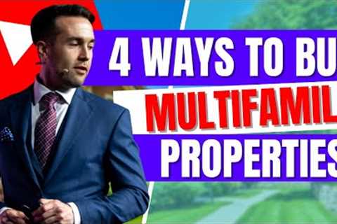 4 Ways To Buy Multifamily Real Estate