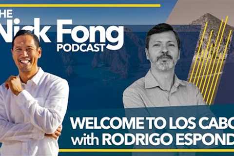 Best place to travel in 2023: Los Cabos | The Nick Fong Podcast