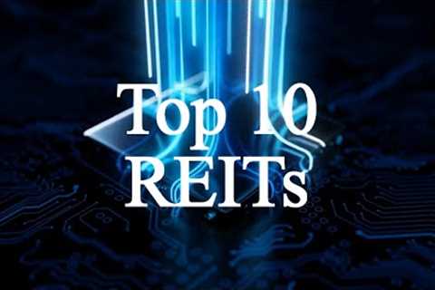 Top 10 Real Estate Investment Trusts (REIT) - February 2023