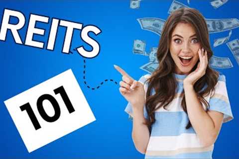 Investing 101: Everything You Need to Know About REITs