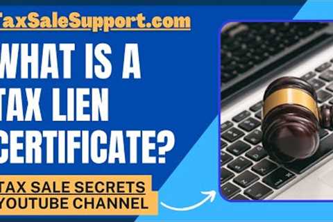 What is a Tax Lien Certificate? How do they Work Explained!