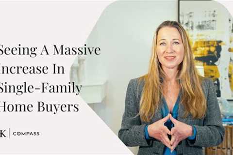 Seeing A Massive Increase In Single-Family Home Buyers. What's Changed In San Francisco Real Estate?