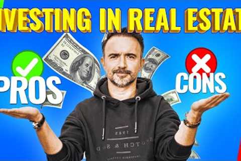 Pros and Cons of Buying Real Estate