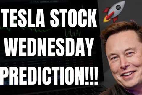 🔥 TESLA STOCK WEDNESDAY PREDICTION!!! MUST WATCH TESLA STOCK ANALYSIS!!! 🚀