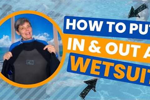 Getting In and Out Of A Wetsuit - The Do's And don'ts
