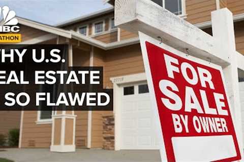 Why U.S. Real Estate Is So Flawed | CNBC Marathon