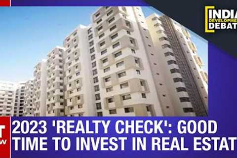 2023 'Reality Check' : Good Time To Invest In Real Estate? | India Development Debate