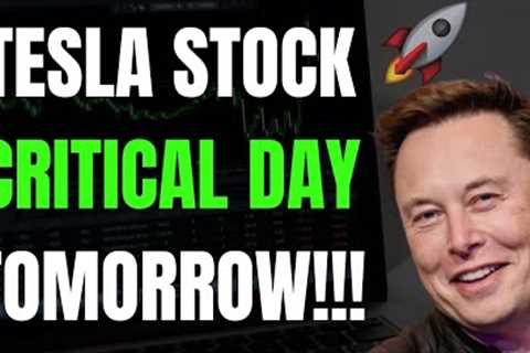🔥 TESLA CRITICAL DAY TOMORROW!!! MUST WATCH TESLA STOCK ANALYSIS!!! 🚀