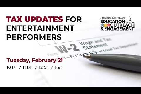 Tax Updates for Entertainment Performers