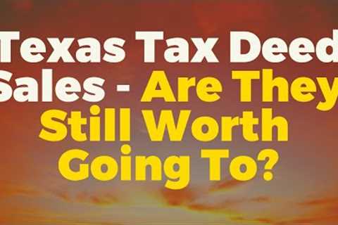 Texas Tax Deed Sales - Should You Go?