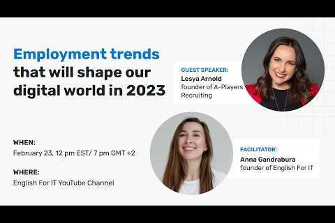 Employment trends that will shape our digital world in 2023.