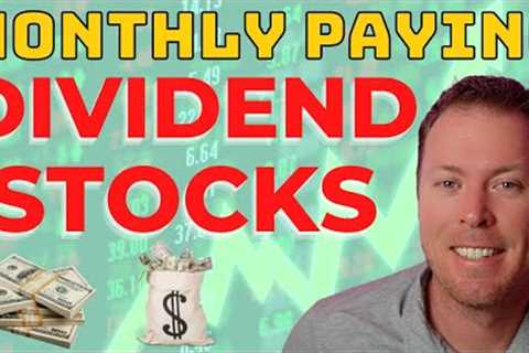 3 MONTHLY Dividend Paying Stocks To Buy