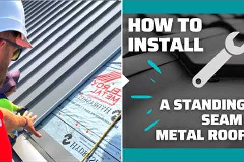 How To Install A Standing Seam Metal Roof