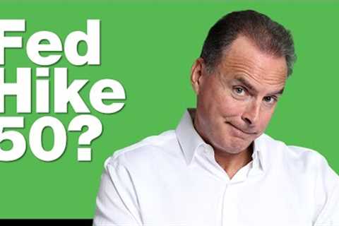 Will the Fed Hike 50bp?