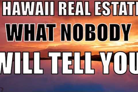 Hawaii Real Estate - What Most Agents Won't Tell You ~ Call 808-298-2030