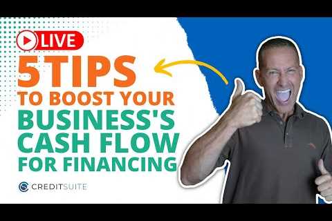 5 Tips to Boost Your Business's Cash Flow for Financing