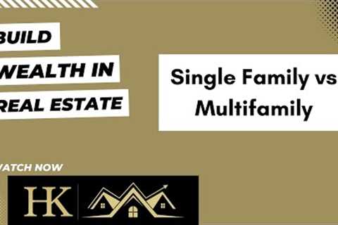 What's a better investment? Single Family or Multifamily