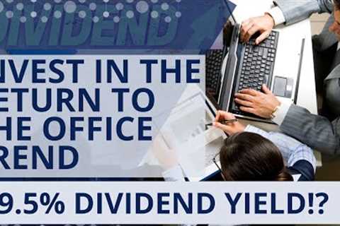 Best High Yield Dividend Stocks For Return To Work Trend REIT Edition