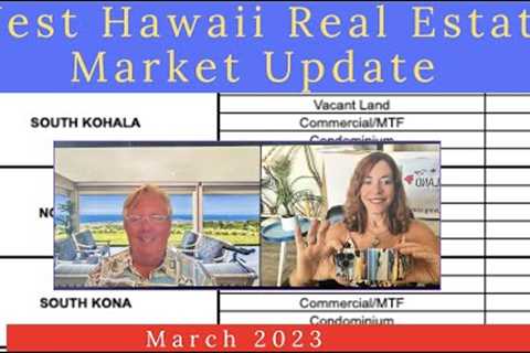 West Hawaii Real Estate Market Report-March 2023