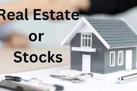 How to invest in stock and real estate?