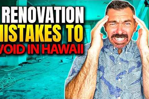 Buying A Home In Hawaii || 3 Biggest Renovation Mistakes {Do's &amp; Don'ts} || Hawaii Real Estate