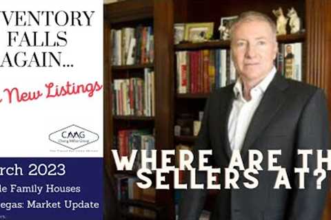 Las Vegas Real Estate - Market Update (March 2023): Single Family Homes