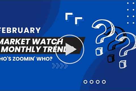 Who's Zoomin' Who? | Market Watch Monthly Trends