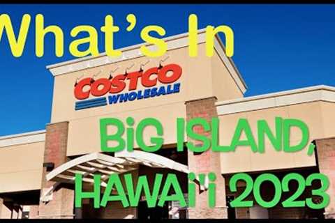 What's in Costco on Big Island Hawaii 2023
