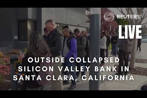 LIVE: A line forms outside collapsed Silicon Valley Bank in California's Santa Clara