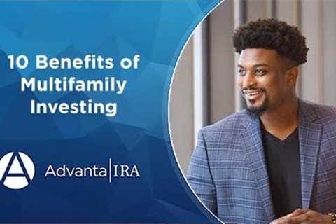 10 Benefits of Multifamily Investing