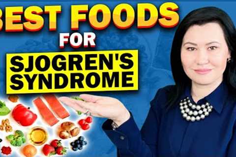 10 Best Foods for Sjogren's Syndrome: Nutrition Tips