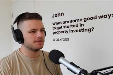What are ways to get started in property investing?